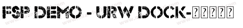FSP DEMO - URW Dock字体转换